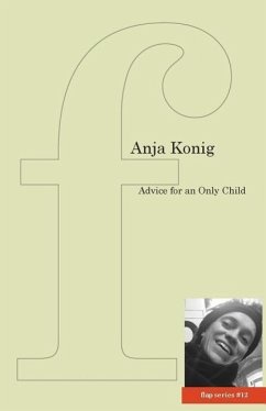 Advice for an Only Child - Konig, Anja