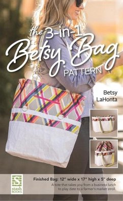 The 3-In-1 Betsy Bag Pattern - LaHonta, Betsy