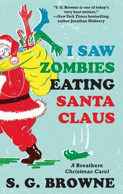 I Saw Zombies Eating Santa Claus: A Breathers Christmas Carol - Browne, S. G.