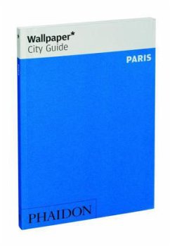 Wallpaper City Guide Paris, English edition - Rysman, Laura; Dening, Sophie; Fernandez, Julien
