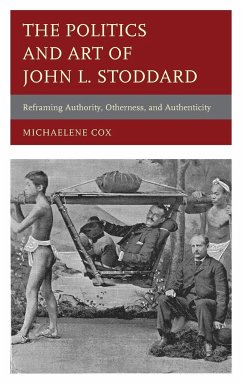 The Politics and Art of John L. Stoddard - Cox, Michaelene