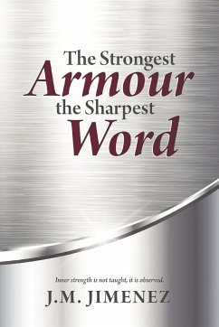 The Strongest Armour, the Sharpest Word - Jimenez, J. M.