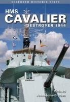 HMS Cavalier: Destroyer 1944 - Johnstone-Bryden, Richard