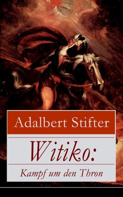 Witiko: Kampf um den Thron (eBook, ePUB) - Stifter, Adalbert