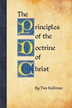 The Principles of the Doctrine of Christ - Sullivan, Tim