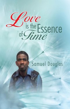 Love is the Essence of Time - Douglas, Samuel