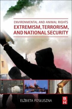 Environmental and Animal Rights Extremism, Terrorism, and National Security - Posluszna, Elzbieta