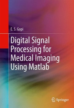 Digital Signal Processing for Medical Imaging Using Matlab - Gopi, E.S.