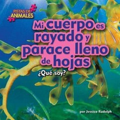 Mi Cuerpo Es Rayado Y Parece Lleno de Hojas (My Body Is Striped and Leafy) - Rudolph, Jessica