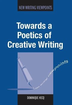 Towards a Poetics of Creative Writing - Hecq, Dominique