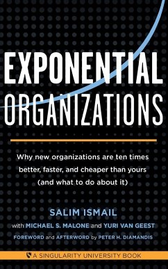 Exponential Organizations - Ismail, Salim; Malone, Michael S.; van Geest, Yuri