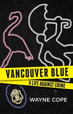 Vancouver Blue: A Life Against Crime - Cope, Wayne