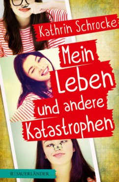 Mein Leben und andere Katastrophen - Schrocke, Kathrin