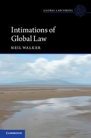 Intimations of Global Law - Walker, Neil
