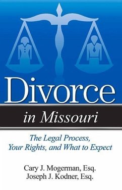 A Guide to Divorce in Missouri: Simple Answers to Complex Questions - Mogerman, Cary J.; Kodner, Joseph J.