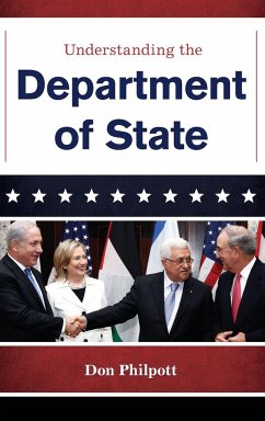 Understanding the Department of State - Philpott, Don