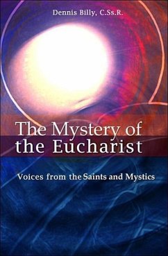 The Mystery of the Eucharist: Voices from the Saints and Mystics - Billy, Dennis J.