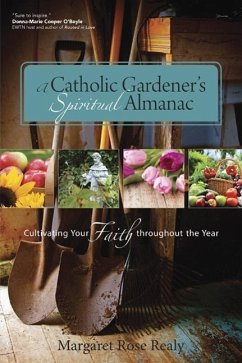 A Catholic Gardener's Spiritual Almanac - Realy, Margaret Rose