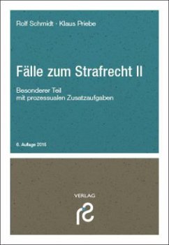 Fälle zum Strafrecht II - Schmidt, Rolf; Priebe, Klaus