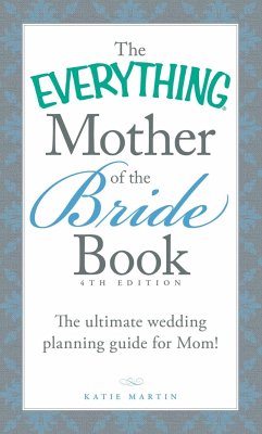 The Everything Mother of the Bride Book - Martin, Katie