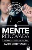 La Mente Renovada: Para Ser Lo Que Dios Quiere Que Seas / The Renewed Mind: Beco Ming the Person God Wants You to Be