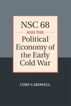 NSC 68 and the Political Economy of the Early Cold War - Cardwell, Curt