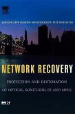 Network Recovery: Protection and Restoration of Optical, SONET-SDH, IP, and Mpls