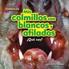 MIS Colmillos Son Blancos Y Afilados (My Fangs Are White and Sharp) - Rudolph, Jessica