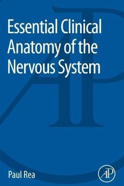 Essential Clinical Anatomy of the Nervous System - Rea, Paul