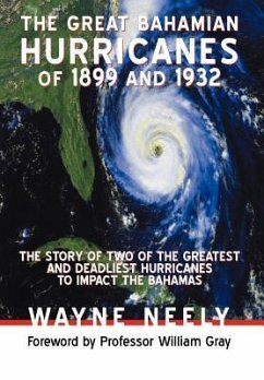 The Great Bahamian Hurricanes of 1899 and 1932 - Neely, Wayne