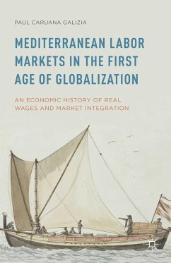 Mediterranean Labor Markets in the First Age of Globalization - Caruana Galizia, Paul