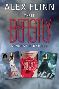 Three Beastly Kendra Chronicles (eBook, ePUB) - Flinn, Alex