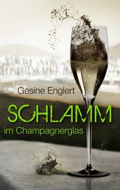 Schlamm im Champagnerglas - Englert, Gesine