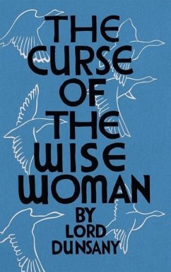 The Curse of the Wise Woman (Valancourt 20th Century Classics) - Dunsany, Lord