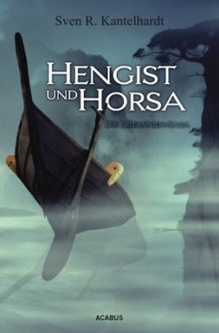 Hengist und Horsa / Britannien-Saga Bd.1 - Kantelhardt, Sven R.