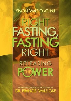 Right Fasting, Fasting Right - Olatunji, Simon Wale