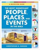 The Most Significant People, Places, and Events in the Bible