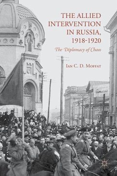The Allied Intervention in Russia, 1918-1920 - Moffat, I.
