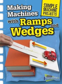 Making Machines with Ramps and Wedges - Oxlade, Chris