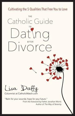 The Catholic Guide to Dating After Divorce - Duffy, Lisa