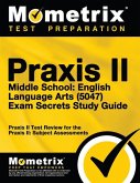 Praxis II Middle School English Language Arts (5047) Exam Secrets Study Guide