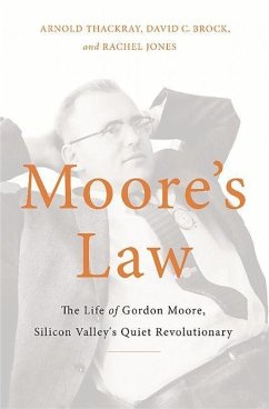 Moore's Law - Thackray, Arnold; Brock, David C; Jones, Rachel