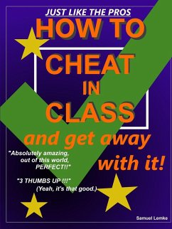 HOW TO CHEAT IN CLASS and get away with it! - Lemke, Samuel