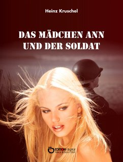 Das Mädchen Ann und der Soldat (eBook, ePUB) - Kruschel, Heinz