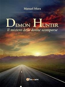 Demon Hunter: il mistero delle donne scomparse (eBook, PDF) - Mura, Manuel