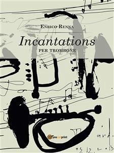 Incantations per trombone (eBook, ePUB) - Renna, Enrico