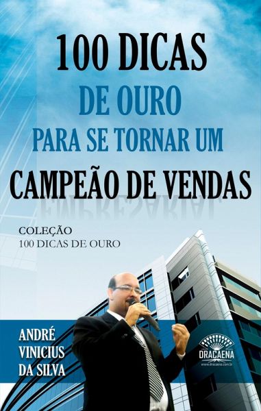 100 dicas de ouro para se tornar um campeão de vendas (eBook, ePUB)