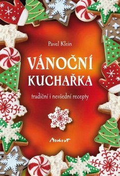 Vánocní kucharka - tradicní i nevSední recepty (eBook, PDF) - Klein, Pavel