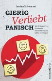 Gierig. Verliebt. Panisch. (eBook, ePUB)