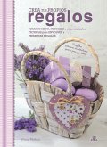 Crea tus propios regalos : scrapbooking, furoshiki y otras originales técnicas para envolver y presentar regalos